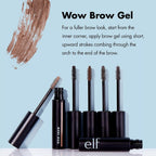 e.l.f. Wow Brow Gel. Volumizing. Buildable. Wax-Gel Hybrid. Creates Full. Voluminous-Looking Brows. Locks Brow Hairs In Place. Brunette